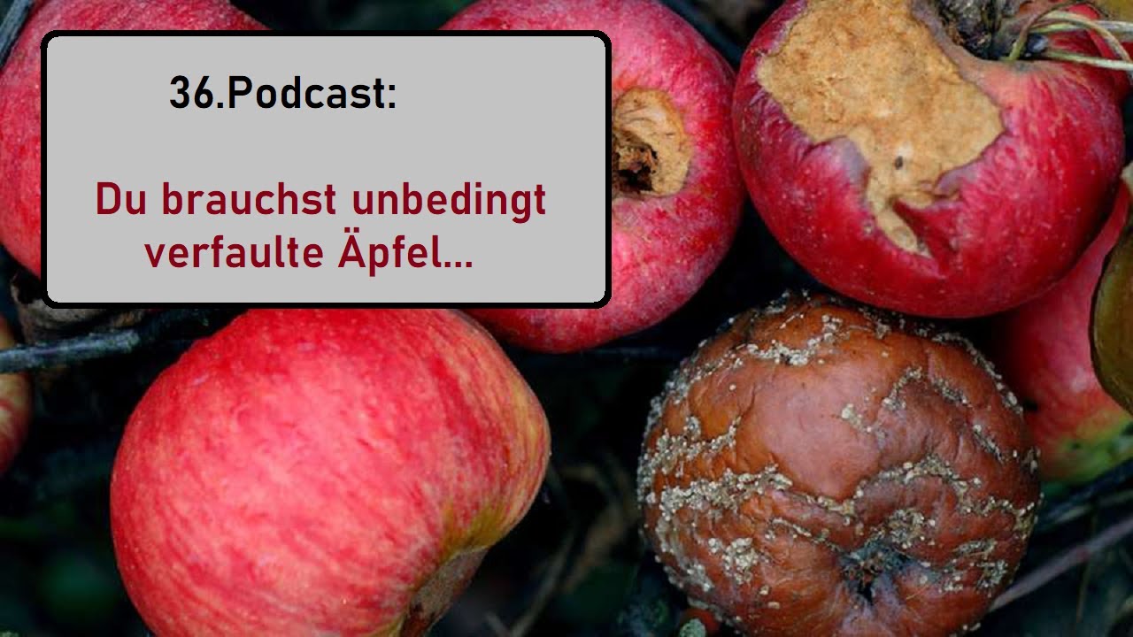 36. Podcast: Schillers fauler Apfel