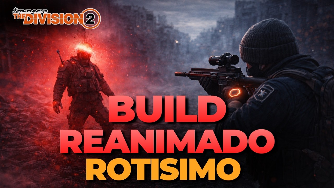 Mejor build para Reanimado The Division 2 2026 one shot