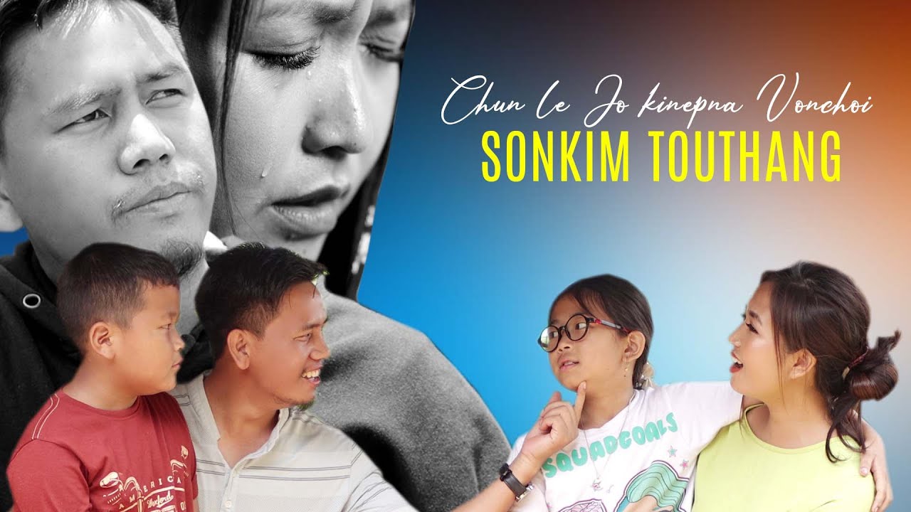 SONKIM TOUTHANG || Chun le Jo kinepna Vonchoi || Video processed at GIBEON MEDIA