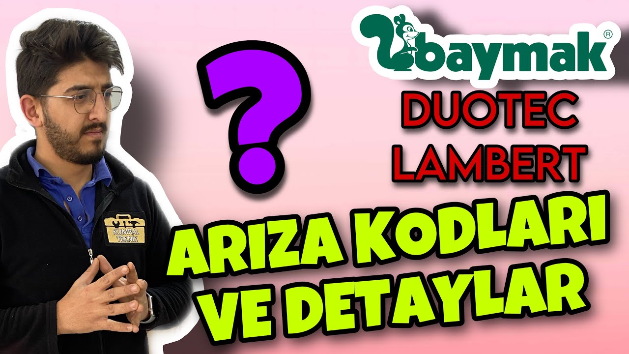 BAYMAK DUOTEC - LAMBERT ARIZA KODLARI VE DETAYLI AÇIKLAMALARI