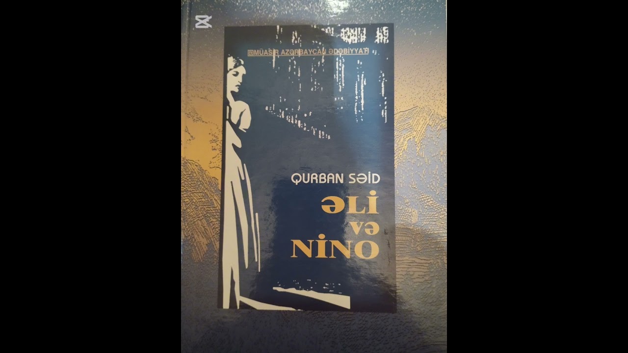 Əli və Nino (Qurban Səid) 1-ci hissə