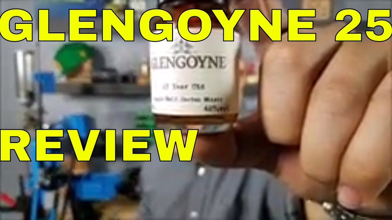 VIDEO 13 GLENGOYNE 25 YEAR WHISKEY REVIEW