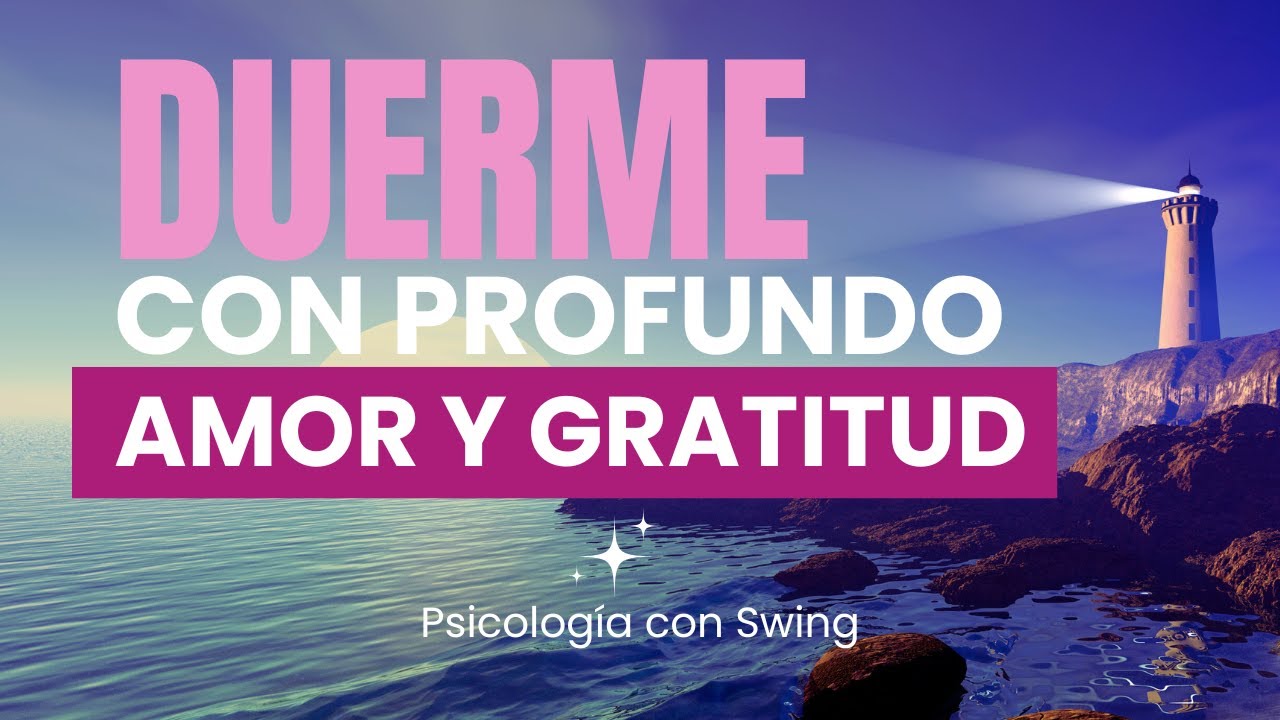 🛌 Relájate y Duerme Profundo con Esta Meditación de Gratitud y Amor