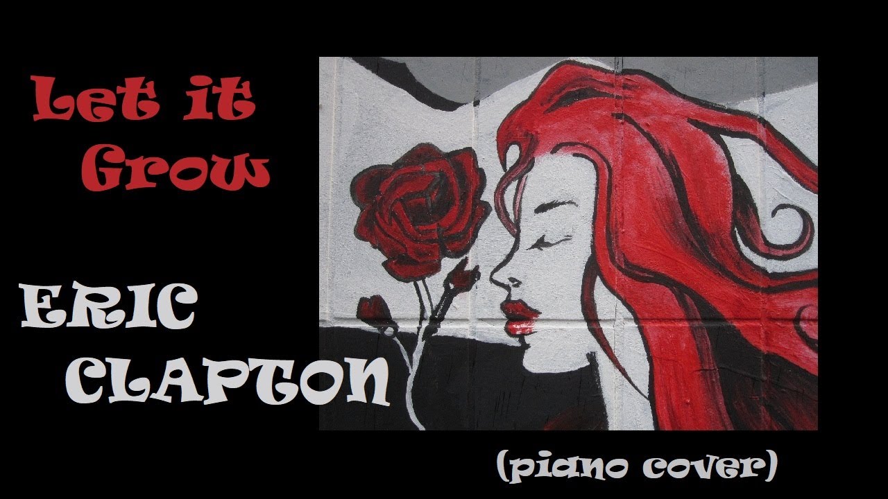 Eric Clapton / Let it grow (Piano + Guitar Cover)