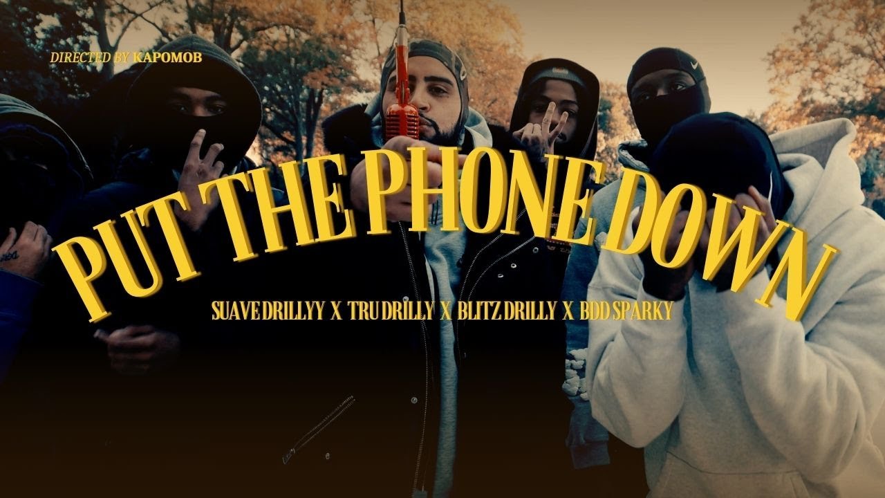 Suave Drillyy x Tru Drilly x Blitz Drilly x BDD Sparky - Put The Phone Down (Roc The Mic)