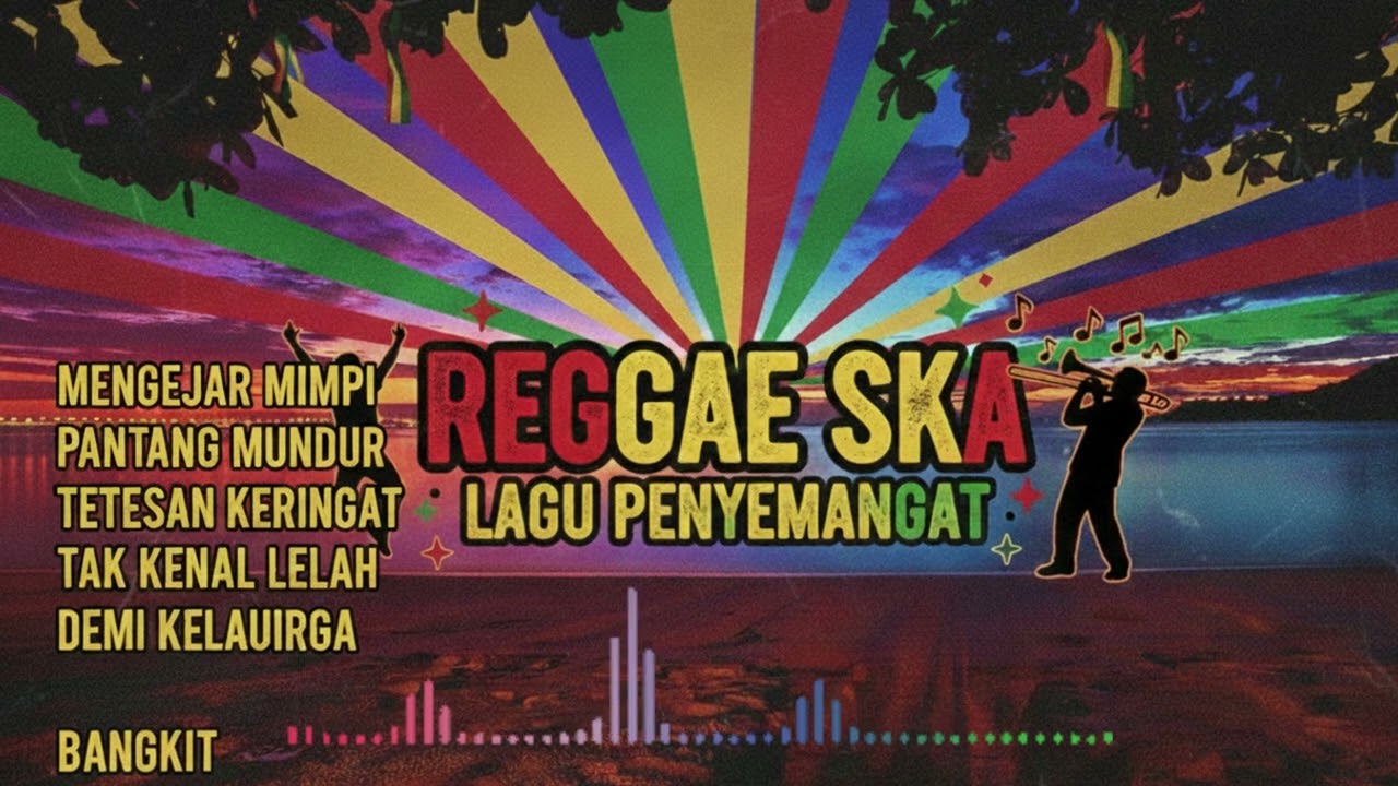 KUMPULAN LAGU REGGAE SKA PENYEMANGAT  🔥 saat kerja 🎸 saat santai