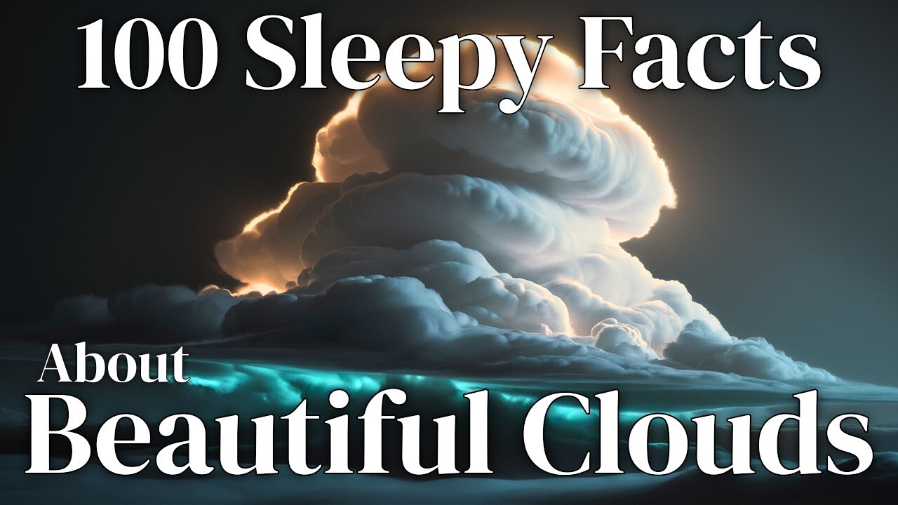 The Most Relaxing Facts About Beautiful Clouds | Meteorology for Sleep