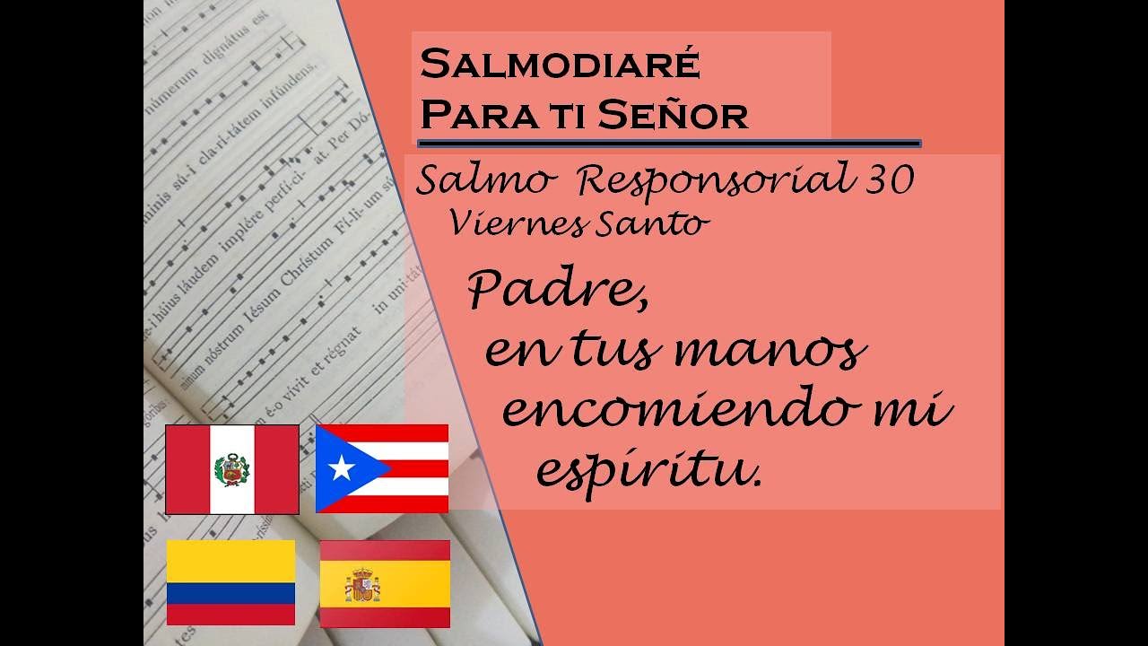 Salmo Responsorial 30  viernes santo  Pasion del Señor  lecc Espa  PerColom Puerto Ri    modo II
