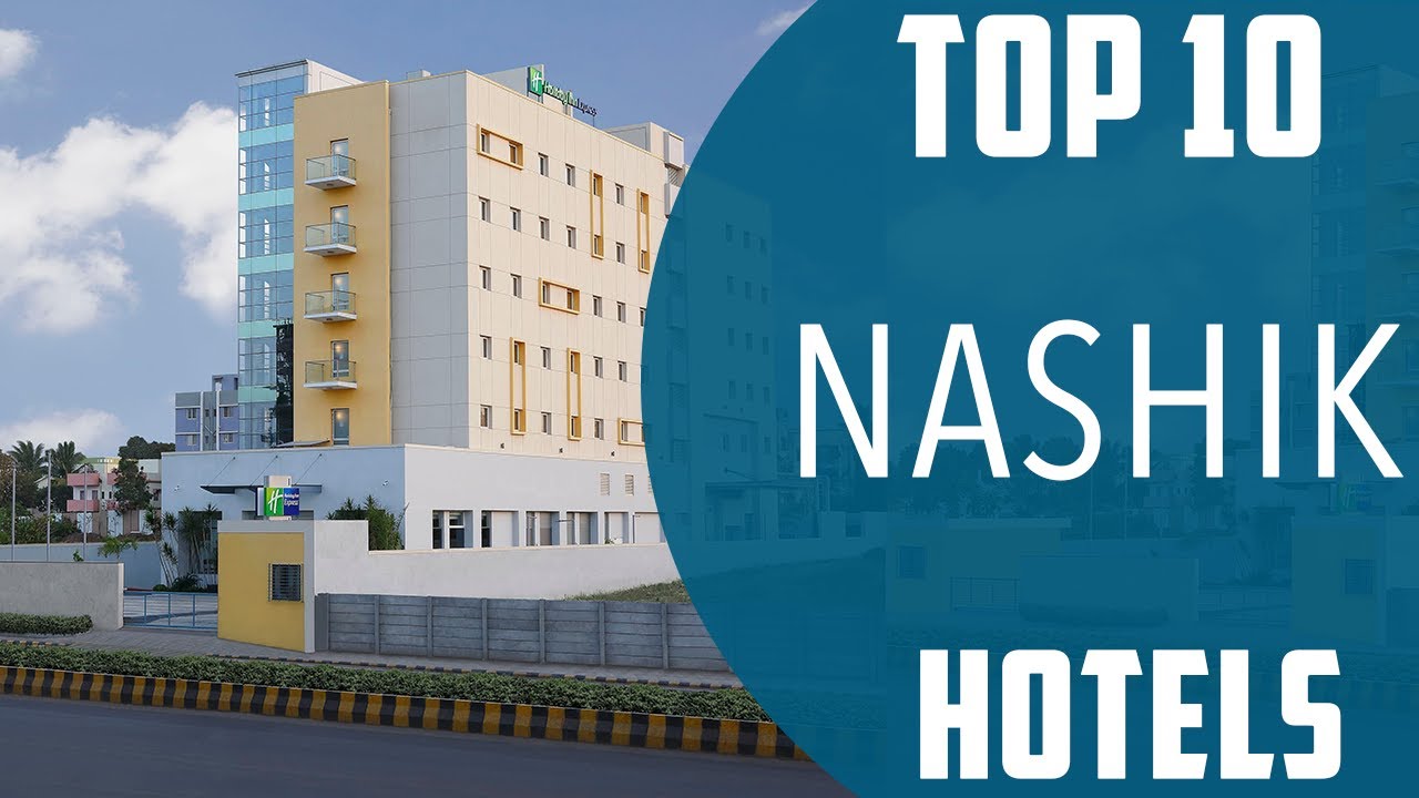 Top 10 Best Hotels to Visit in Nashik | India - English