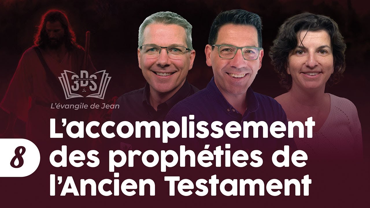 L'ACCOMPLISSEMENT DES PROPHÉTIES DE L'ANCIEN TESTAMENT | 3DS Leçon 8 | Eric, Luis et Emilie