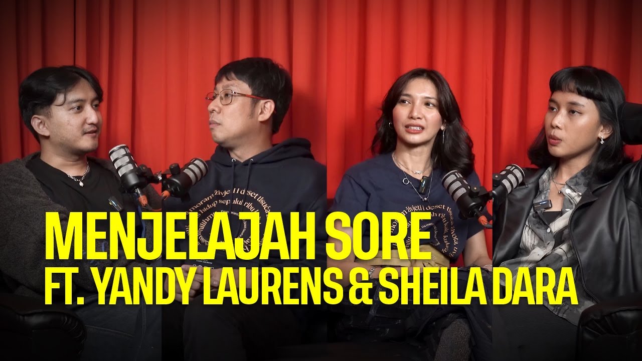 Melihat Cerita Di Balik Film SORE ft. Yandy Laurens & Sheila Dara
