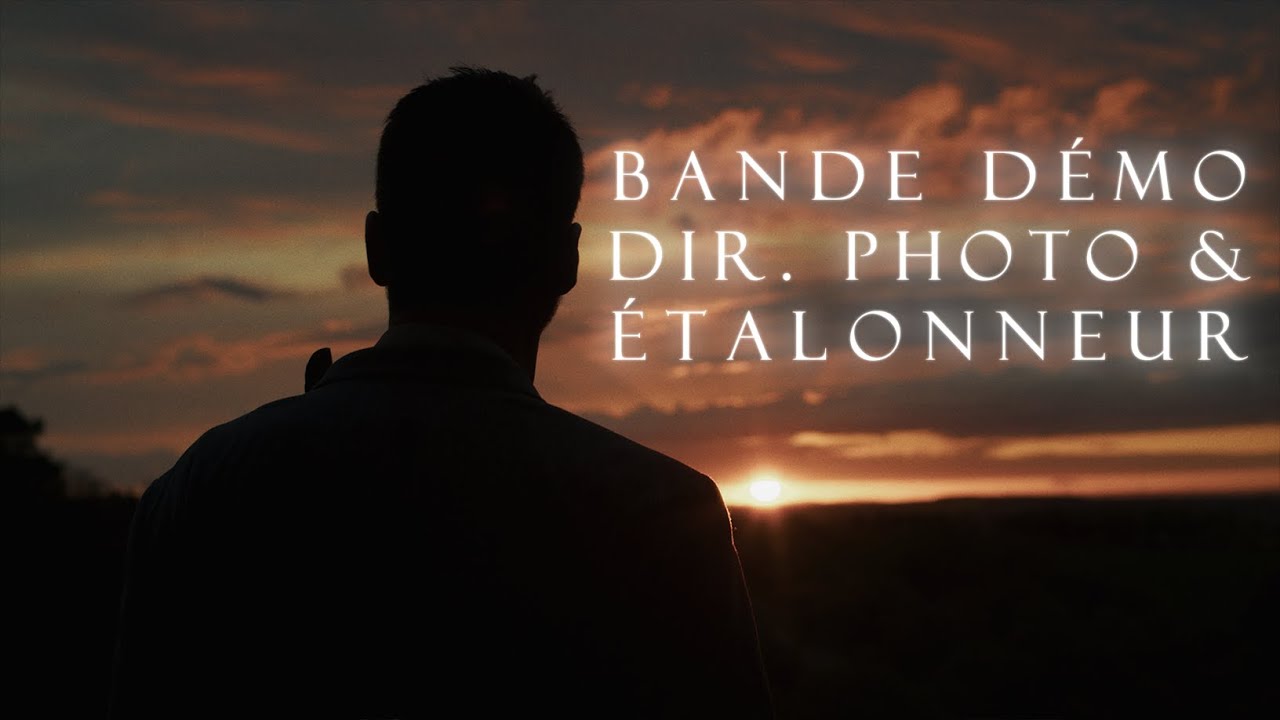 Thibaud Saliou - directeur de la photographie & étalonneur - bande démo avril 2025