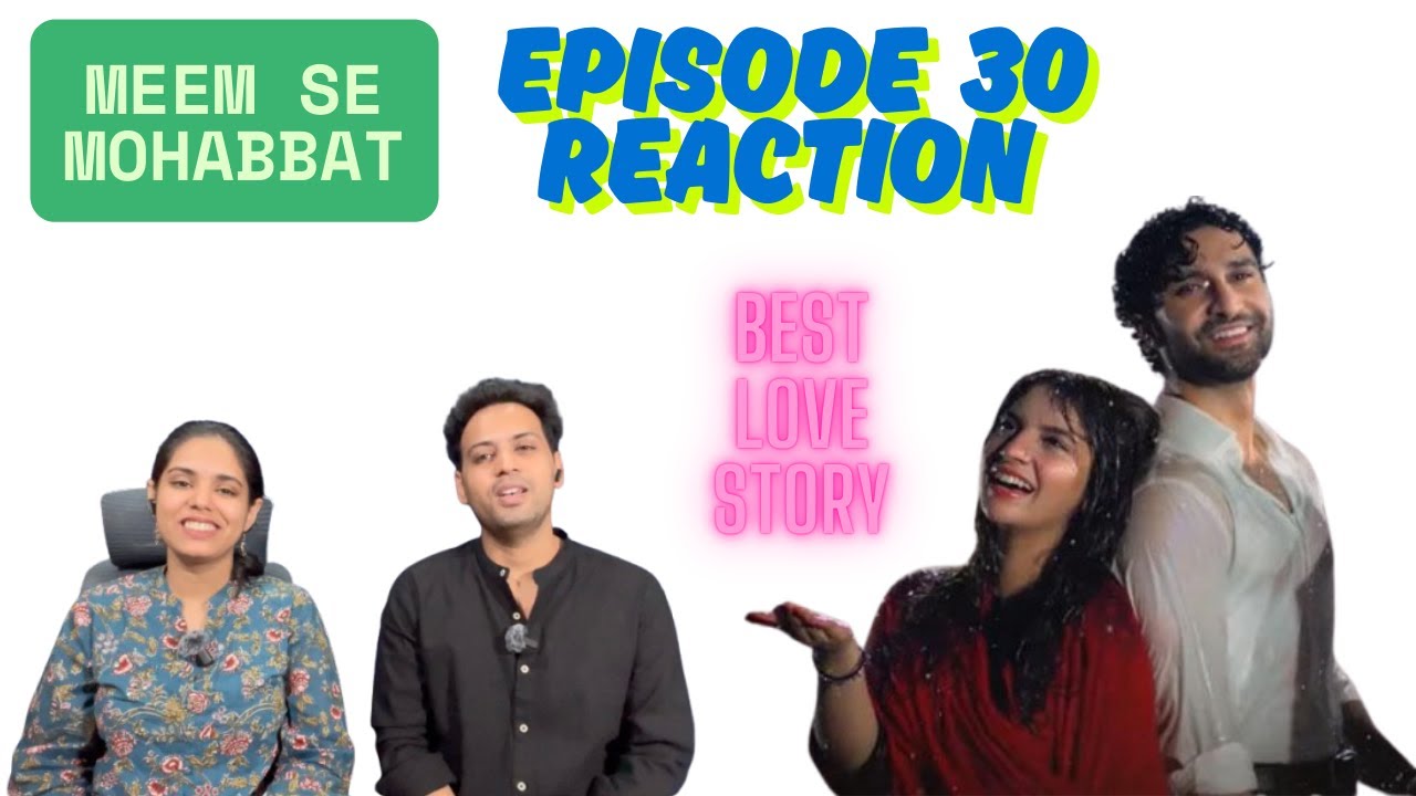 Indian Siblings React to Meem Se Mohabbat Episode 30 | Will Roshi accept her marriage to Talha ?