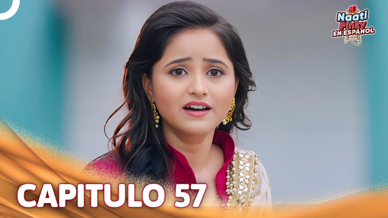 Naati Pinky En Español Capítulo 57 | Novela India | Doblado en Español