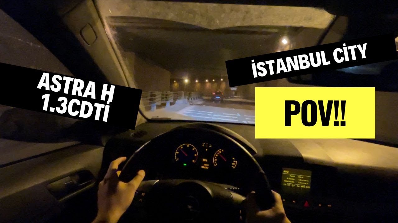 POV | NİGHT DRİVE | ASTRA H 1.3CDTİ STAGE 1 | ISTANBUL CITY | PERFORMANSLI SÜRÜŞ VİDEOSU