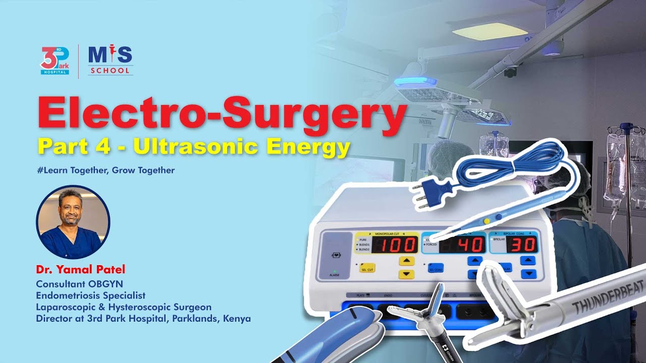 Electrosurgery  Part 4 - Ultrasonic Energy | Dr. Yamal Patel