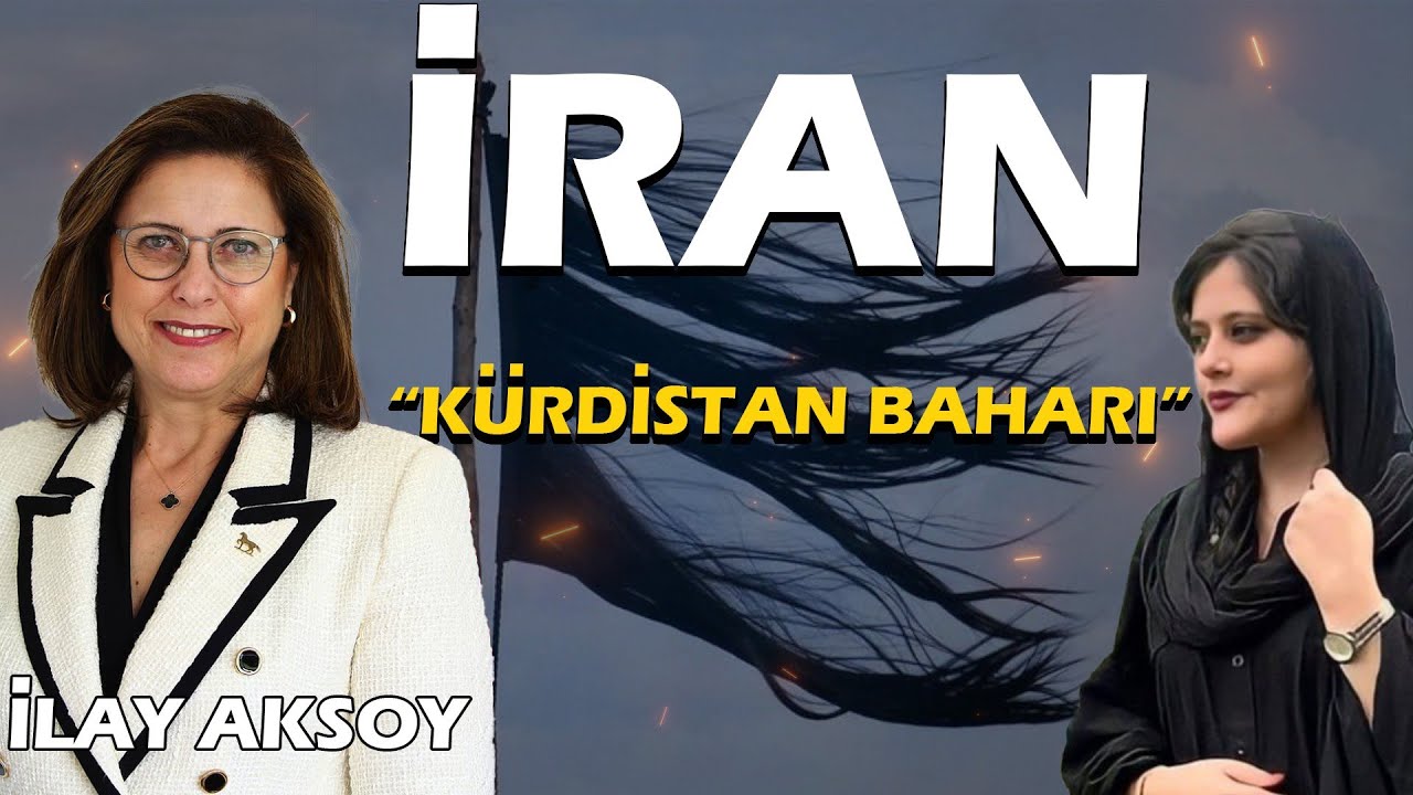 İRAN'DAKİ GELİŞMELER VE TÜRKİYE'YE ETKİSİ - İLAY AKSOY