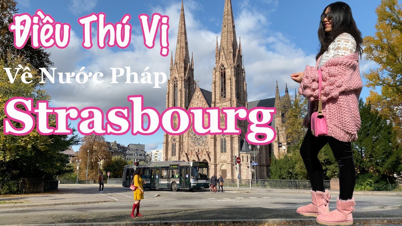 Du Lịch Ph&aacute;p | Kh&aacute;m Ph&aacute; Strasbourg tuyệt đẹp #2 | 4K Movie