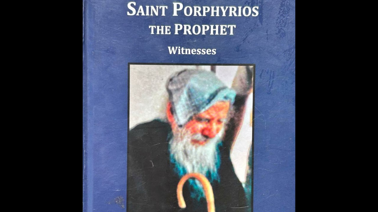 SAINT PORPHYRIOS THE PROPHET: WITNESSES - Volume 2 (Holy Cell of Saints Theodores, Mount Athos