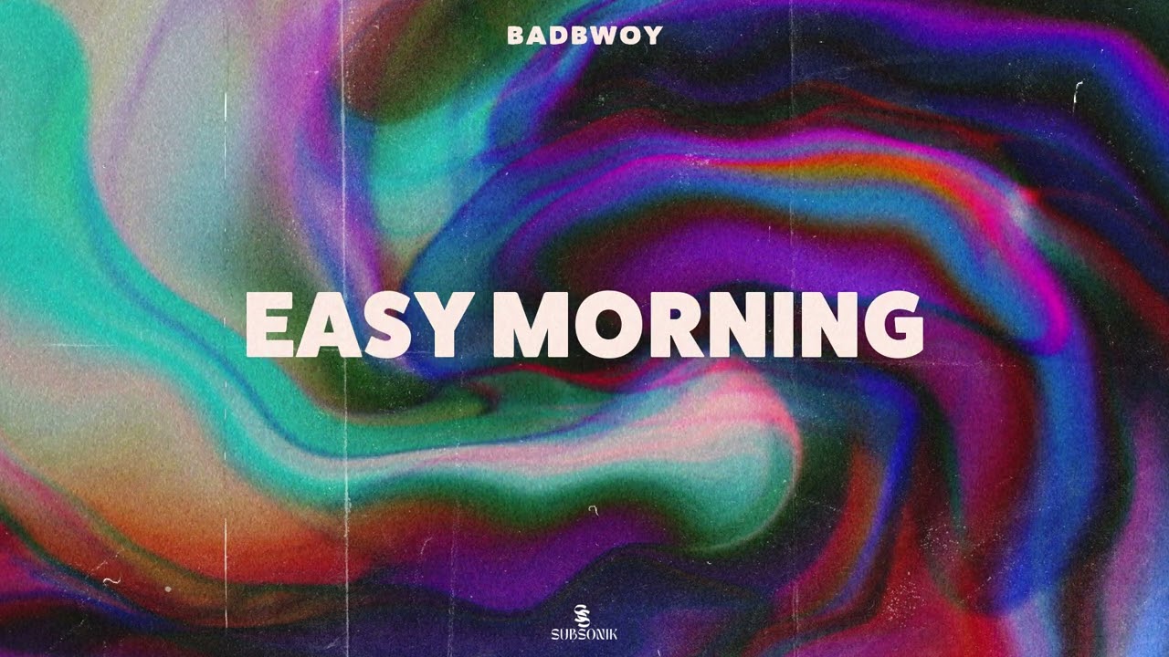 Badbwoy - Easy Morning (Official Video)