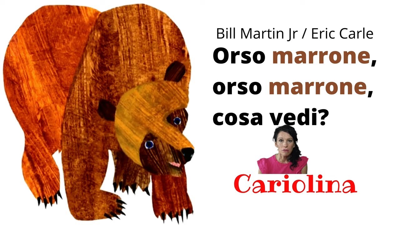 Orso marrone Cosa vedi, Il primo libro creato da Eric Carle B. Martin Jr. letture animate Cariolina