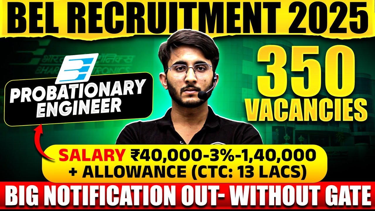 BEL Recruitment 2025 | Probationary Engineers Post | Eligibility | Total Posts | Complete Details
