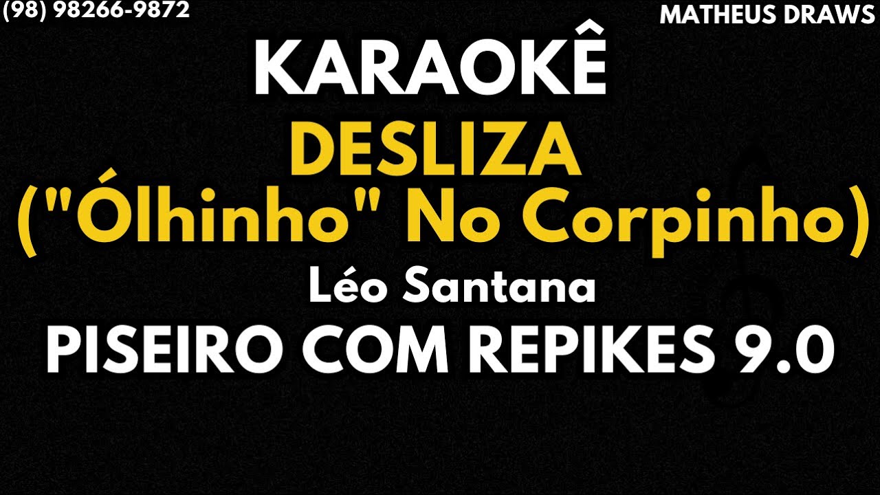 KARAOKÊ -DESLIZA Ólhinho