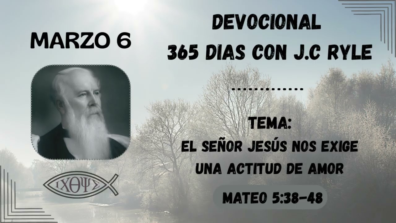 El Señor Jesus nos exige una actitud de AMOR | 365 dias con J.C. Ryle, Meditación Diaria
