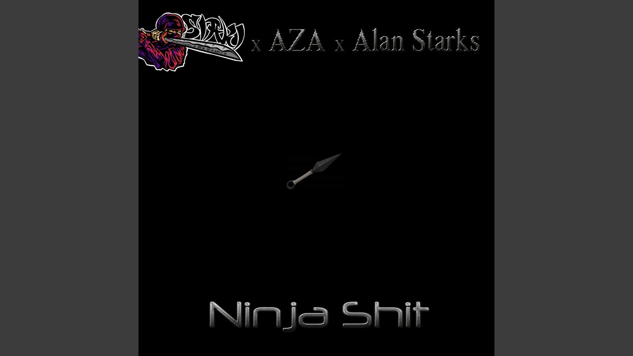 Ninja Shit (feat. AZA & Alan Starks)