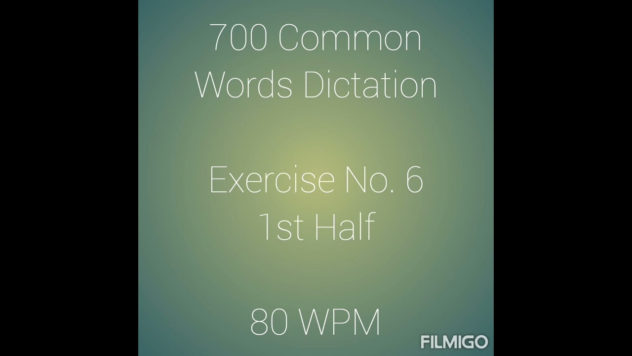 700 Common Words Dictation || Exercise No. 6 || 1st Half | 80 WPM