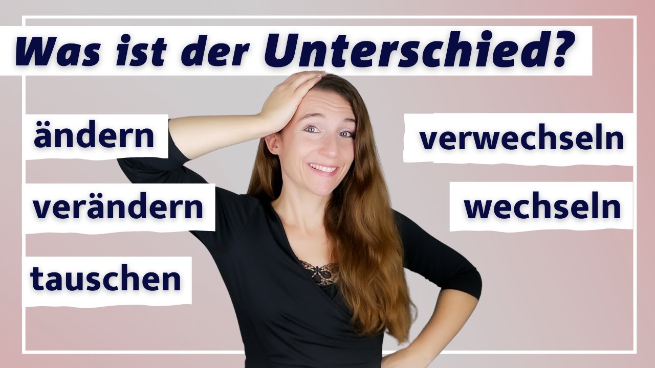Deutsche Wörter lernen (Übungen): ändern, verändern, wechseln, verwechseln, tauschen