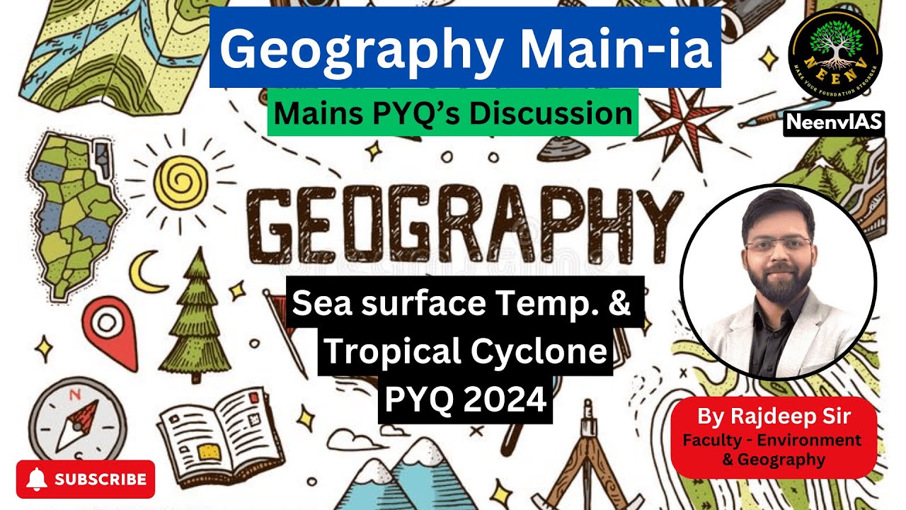 Sea surface Temp. & Tropical Cyclone | PYQ 2024 | Geography-MAINia | Rajdeep Sir | NeenvIAS