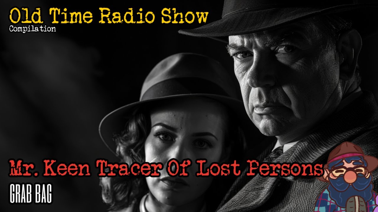 Mr. Keen Tracer Of Lost Persons OTR Visual Radio Show Detective Grab Bag