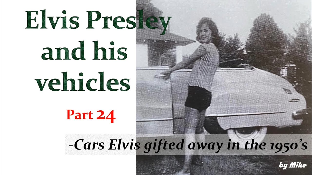 Elvis' Cars part 24 - Cars Elvis gifted away in the 1950s