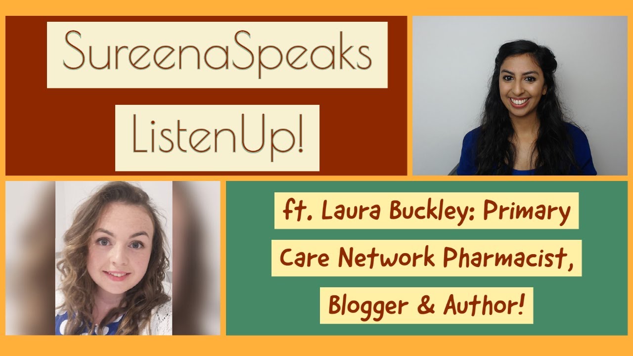 SureenaSpeaks, ListenUp! ft Laura Buckley: Primary Care Network Pharmacist, Blogger & Author!
