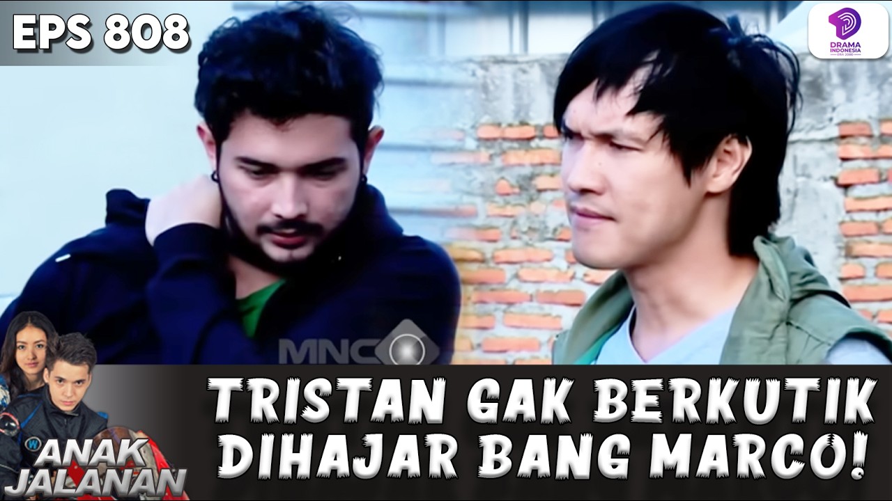 SOK JAGOAN! TRISTAN LANGSUNG MENGKERUT DIHAJAR ABANG ABANGAN | ANAK JALANAN | EPS 808