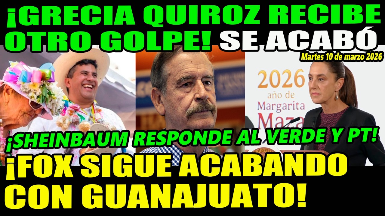 ¡Grecia Quiroz recibe otro golpe! Sheinbaum responde al PT ¡Fox acaba con Guanajuato!