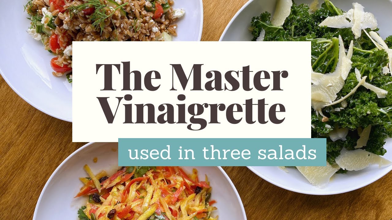 The Master Vinaigrette Recipe for use in a Carrot Salad, Farro Salad and a Kale Salad