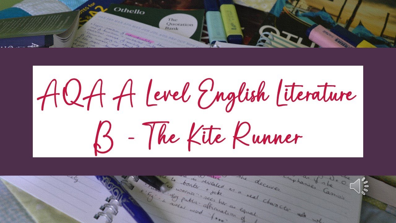 AQA A Level Lit B - The Kite Runner