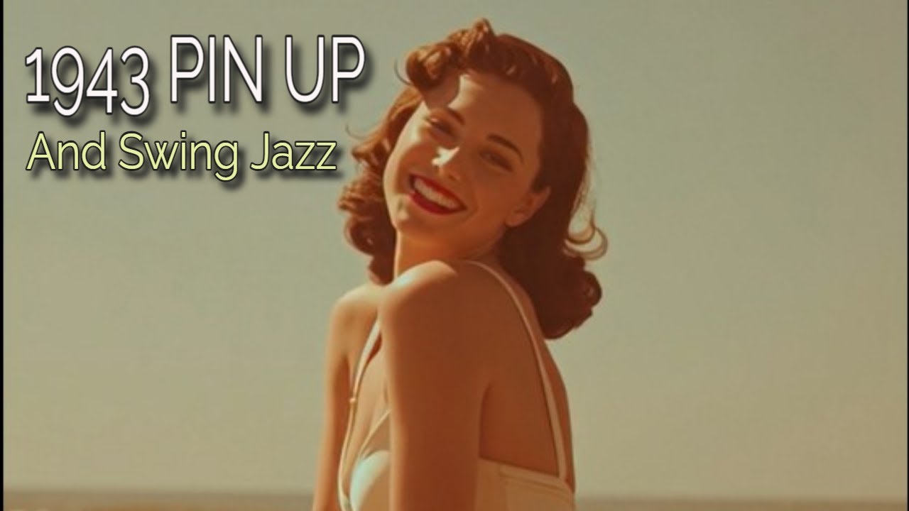 👉 1943 PIN UP AND SWING JAZZ | 1943 JAZZ MUSIC