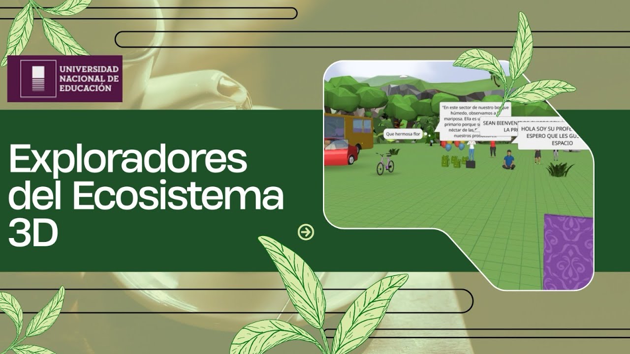 Diseño de un mundo digital - Exploradores del ecosistema 3D￼ 👩‍🏫🌎