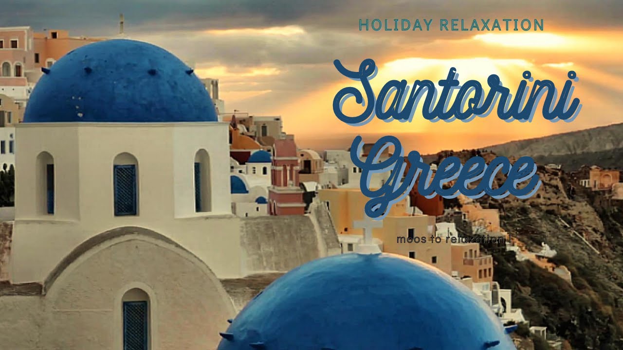Santorini Greece Ambient Sounds & Music Relax  Listen to the sounds  of Greece Deep sleep and Focus