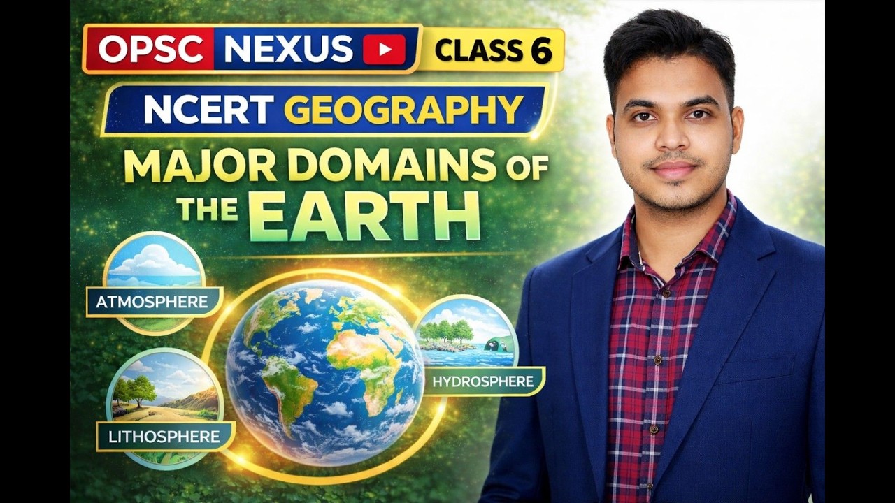 NCERT GEOGRAPHY CLASS 6. CHAPTER -5 MAJOR DOMAINS OF THE EARTH.OPSC NEXUS by PP SIR.OPSC,OSSC,OSSSC