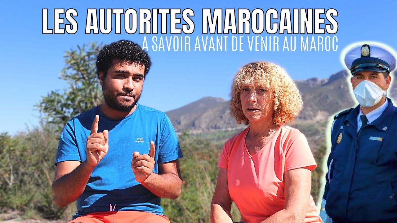 222-A SAVOIR SUR LES AUTORITES MAROCAINES AVANT DE VENIR en camping car, van aménagé, bus