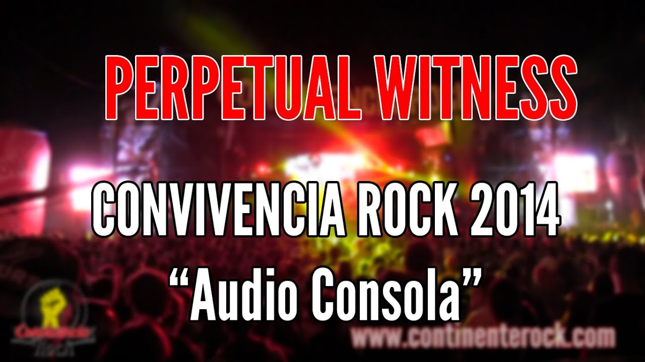 PERPETUAL WITNESS - Kill Your Enemies (CONVIVENCIA ROCK 2014 PEREIRA)