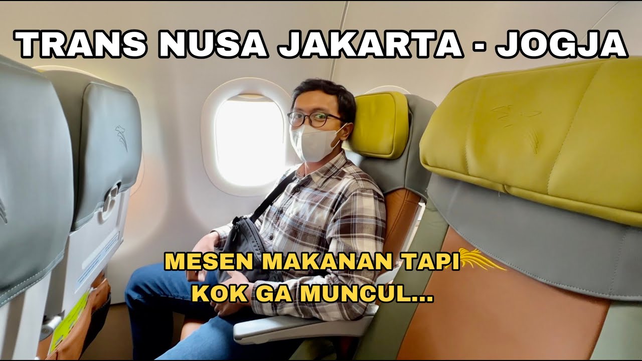 GAGAL MAKAN DI TRANSNUSA! JAKARTA KE JOGJA CUMA 500 RIBUAN PAKAI TRANSNUSA!
