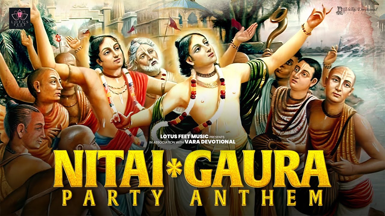 Nitai Gaura Party Anthem | Gaura Purnima Special | Shri Chaitanya Mahaprabhu | @lotusfeetmusic