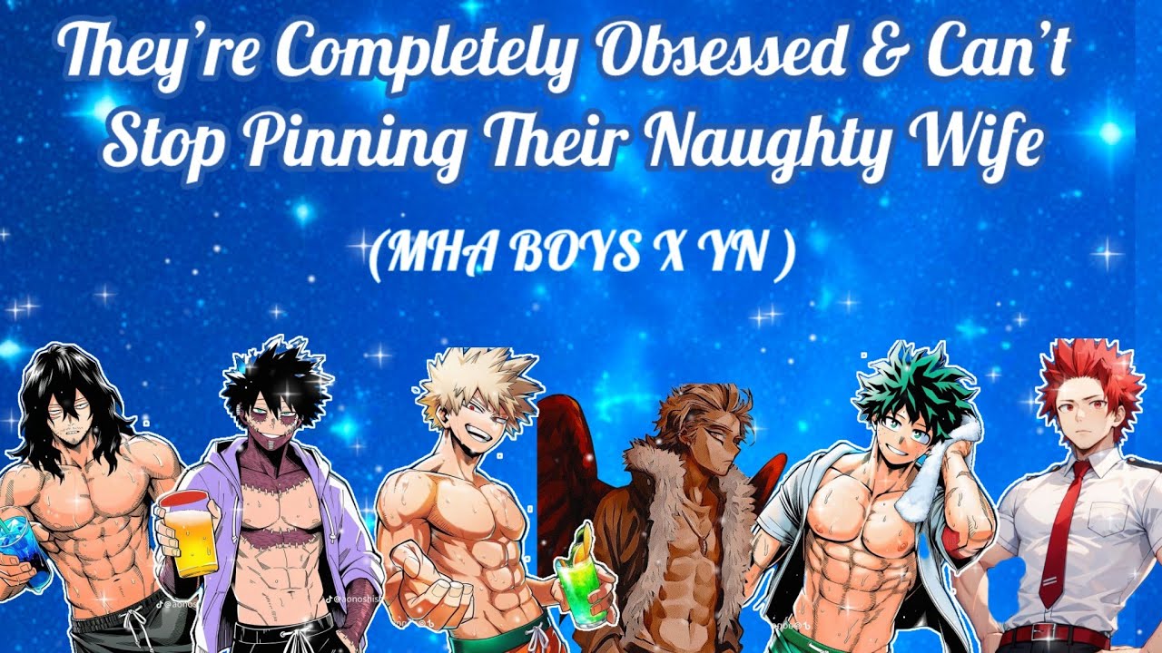 They’re Completely Obsessed & Can’t Stop Pinning Their Naughty Wife 😈💍 | (MHA Anime Fanfic)