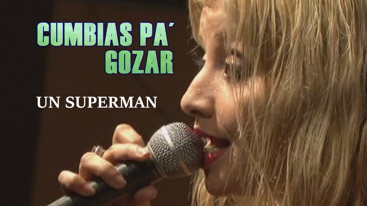 Cumbias Pa´ Gozar - Un Superman