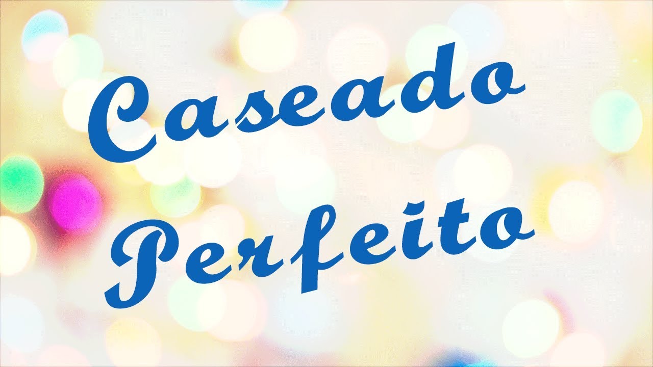 Caseado Perfeito